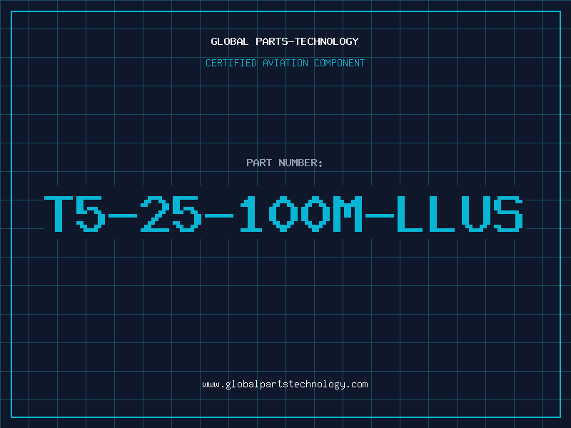 Aviation Part T5-25-100M-LLUS