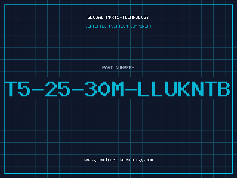 Aviation Part T5-25-30M-LLUKNTB