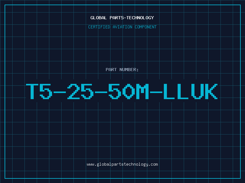 Aviation Part T5-25-50M-LLUK