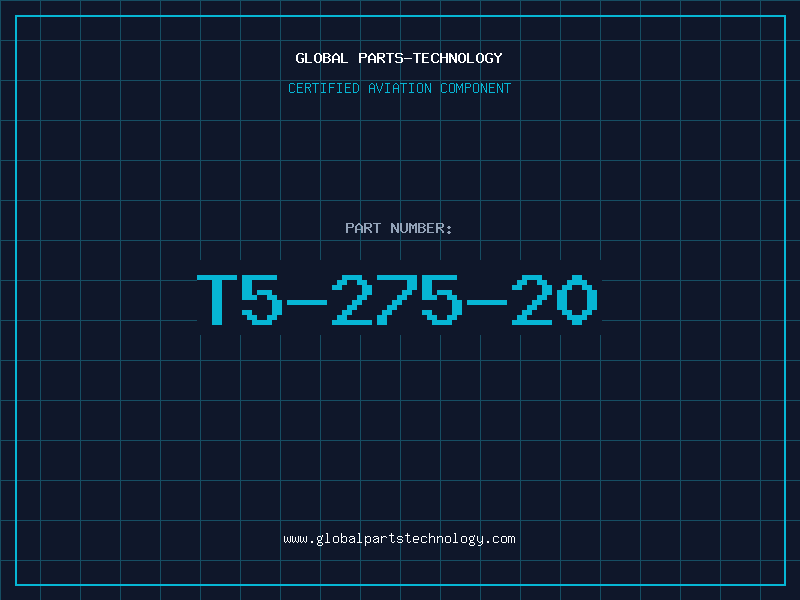Aviation Part T5-275-20