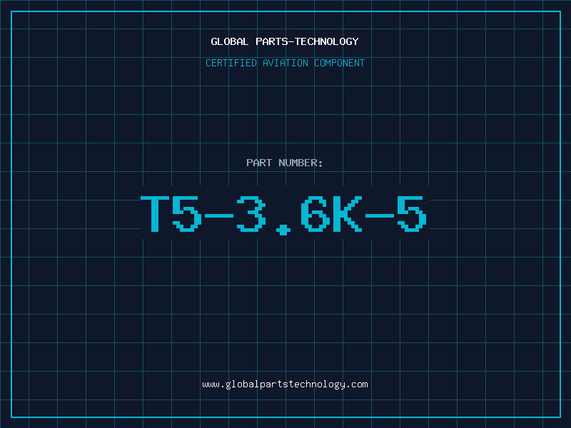 Aviation Part T5-3.6K-5