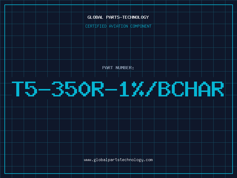 Aviation Part T5-350R-1%/BCHAR