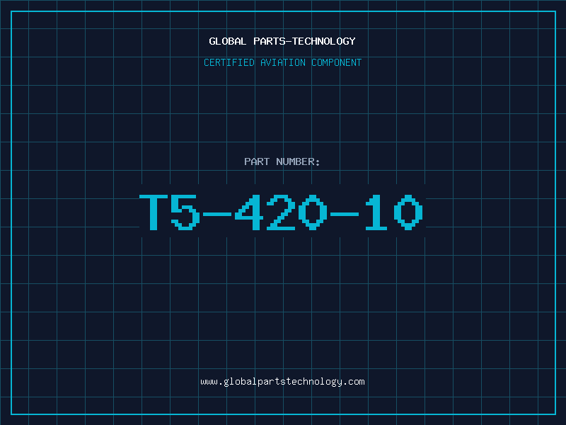 Aviation Part T5-420-10