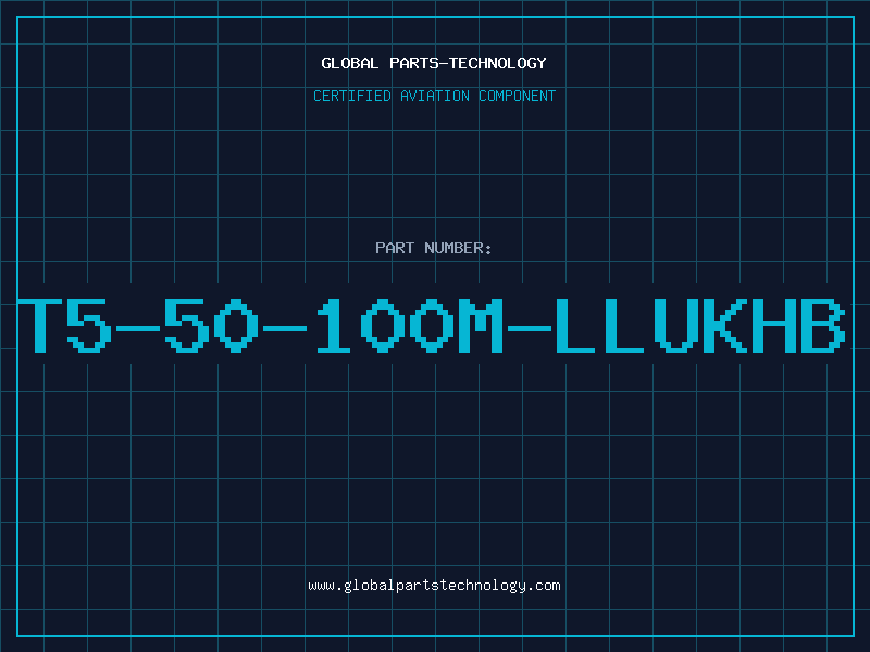 Aviation Part T5-50-100M-LLUKHB
