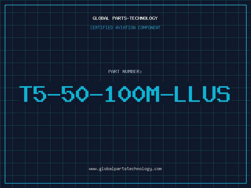 Aviation Part T5-50-100M-LLUS