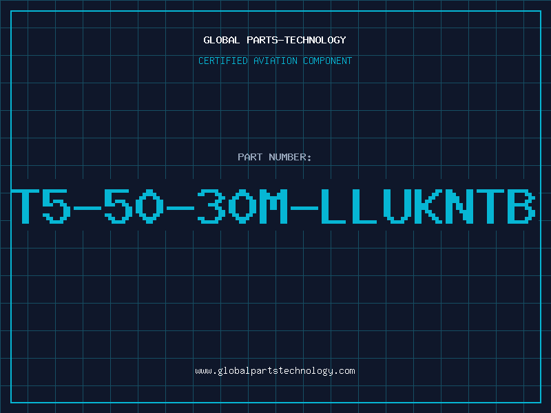 Aviation Part T5-50-30M-LLUKNTB