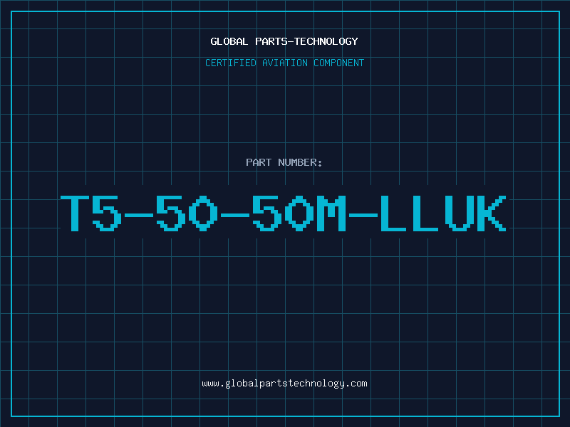 Aviation Part T5-50-50M-LLUK