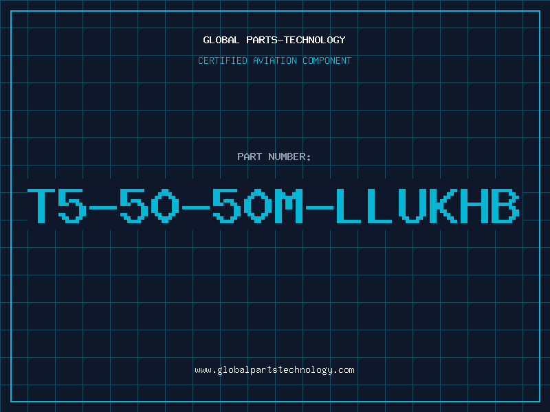 Aviation Part T5-50-50M-LLUKHB