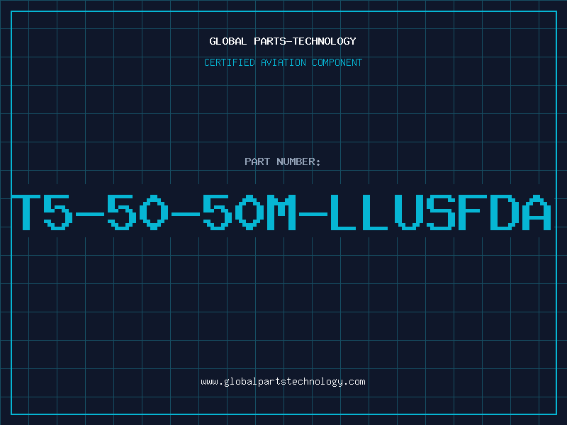 Aviation Part T5-50-50M-LLUSFDA