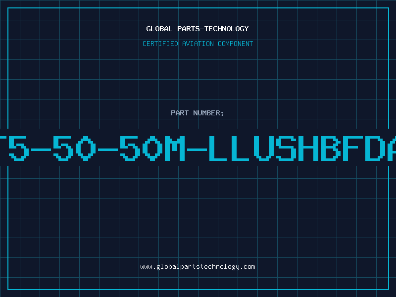 Aviation Part T5-50-50M-LLUSHBFDA