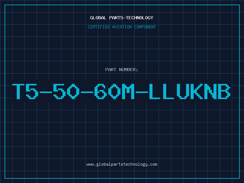 Aviation Part T5-50-60M-LLUKNB
