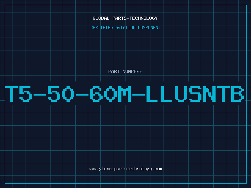 Aviation Part T5-50-60M-LLUSNTB