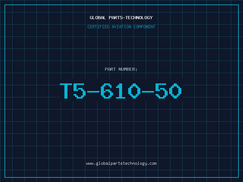 Aviation Part T5-610-50