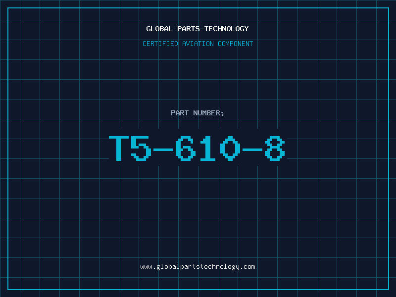 Aviation Part T5-610-8