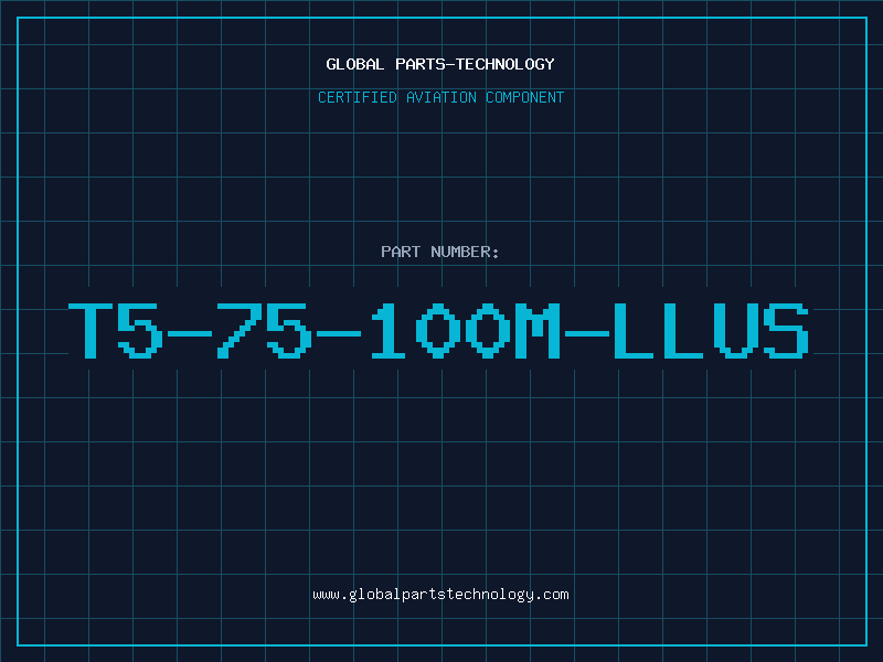 Aviation Part T5-75-100M-LLUS