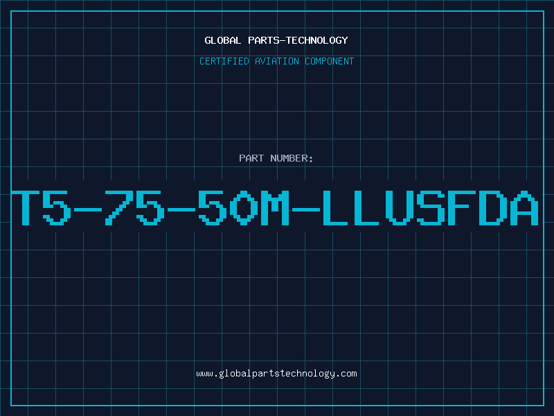 Aviation Part T5-75-50M-LLUSFDA