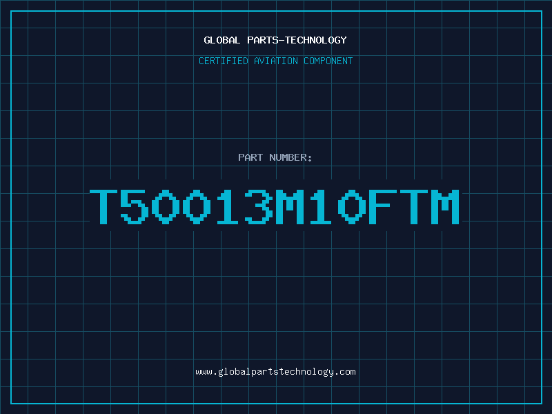 Aviation Part T50013M10FTM