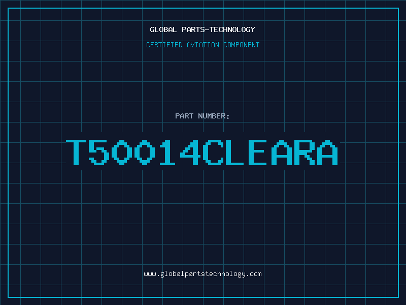 Aviation Part T50014CLEARA