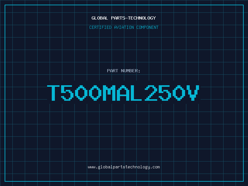 Aviation Part T500MAL250V