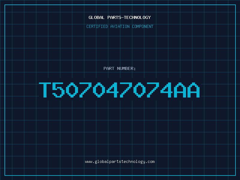Aviation Part T507047074AA