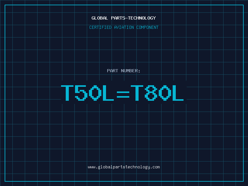 Aviation Part T50LT80L