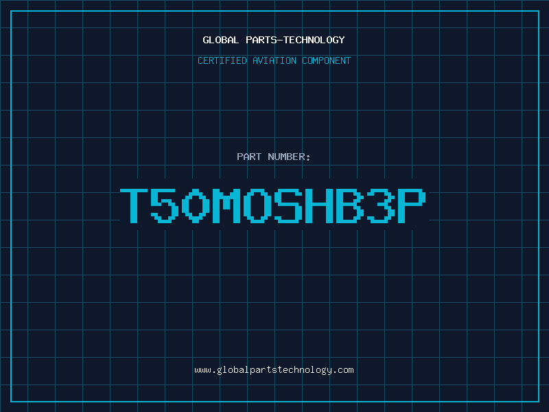 Aviation Part T50MOSHB3P