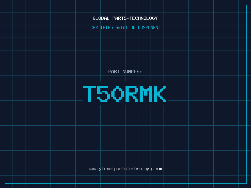Aviation Part T50RMK