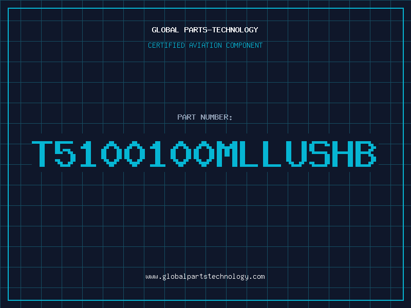 Aviation Part T5100100MLLUSHB