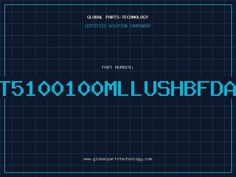 Aviation Part T5100100MLLUSHBFDA