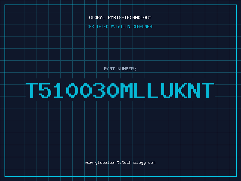 Aviation Part T510030MLLUKNT