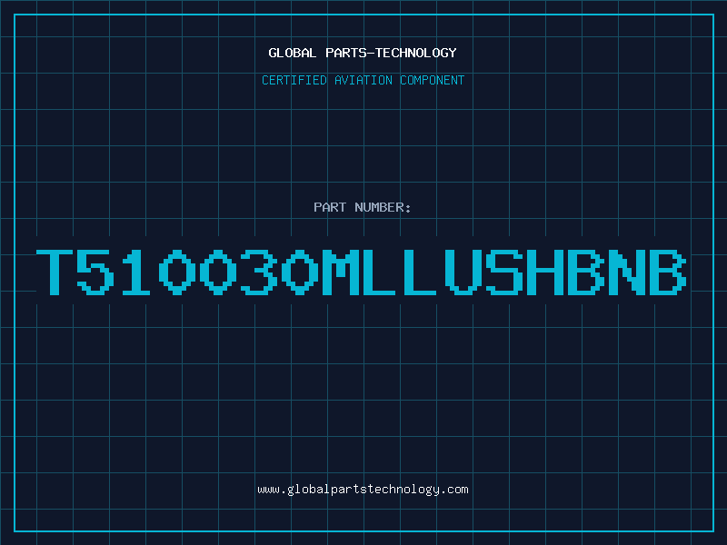 Aviation Part T510030MLLUSHBNB