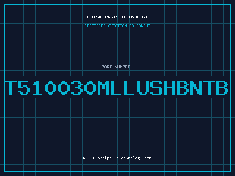 Aviation Part T510030MLLUSHBNTB