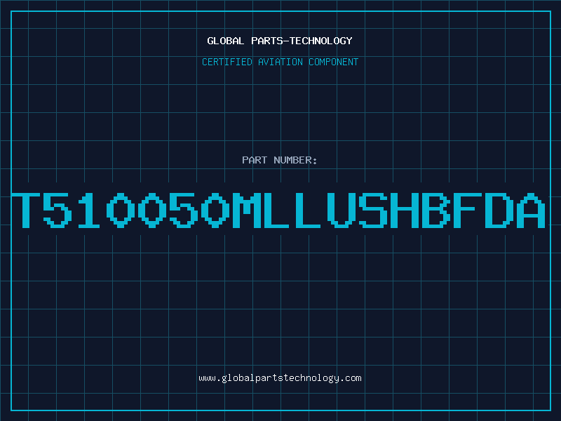 Aviation Part T510050MLLUSHBFDA