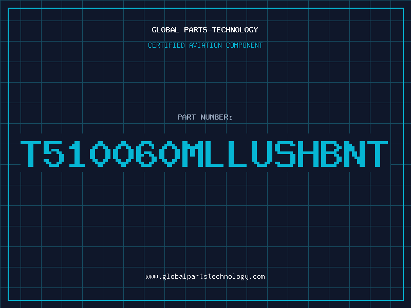 Aviation Part T510060MLLUSHBNT