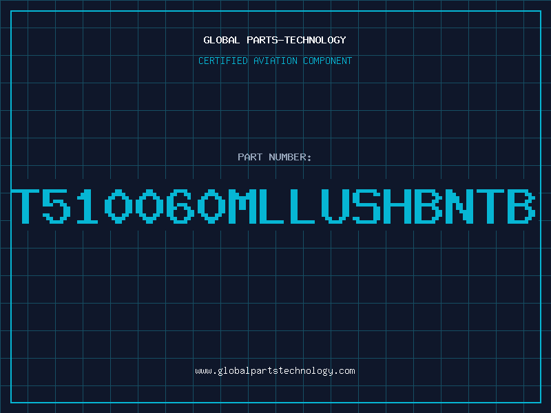Aviation Part T510060MLLUSHBNTB