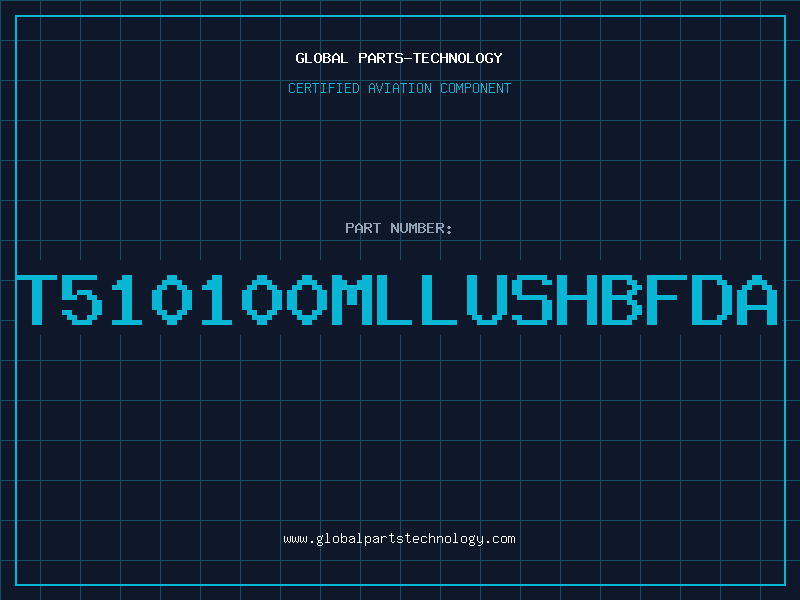 Aviation Part T510100MLLUSHBFDA