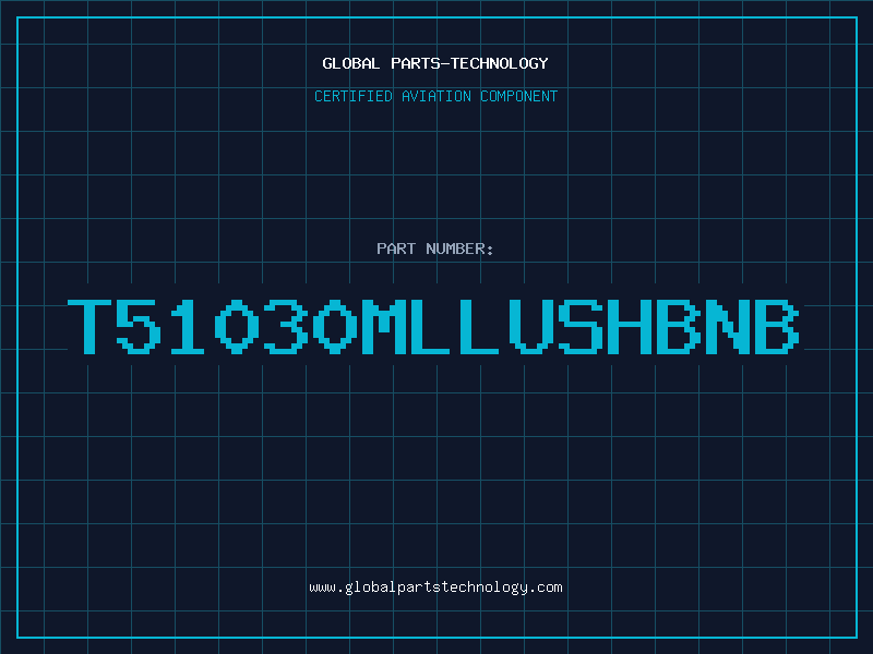 Aviation Part T51030MLLUSHBNB