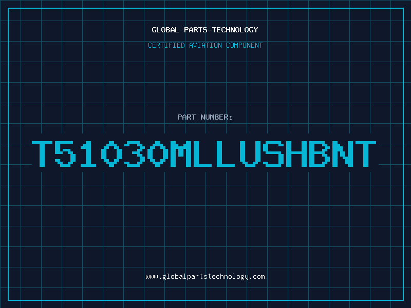 Aviation Part T51030MLLUSHBNT