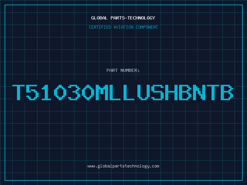 Aviation Part T51030MLLUSHBNTB