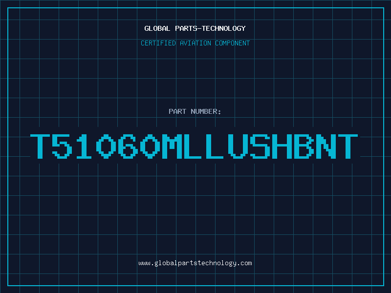 Aviation Part T51060MLLUSHBNT