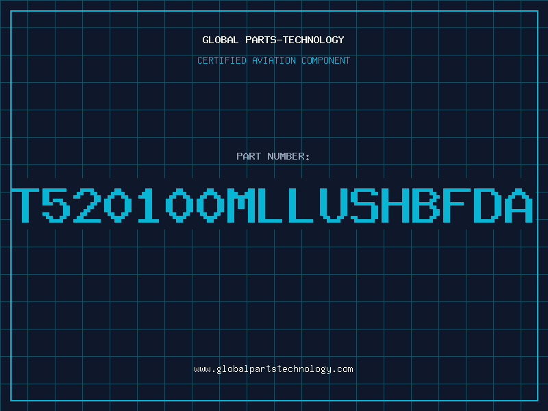 Aviation Part T520100MLLUSHBFDA