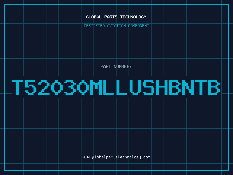 Aviation Part T52030MLLUSHBNTB
