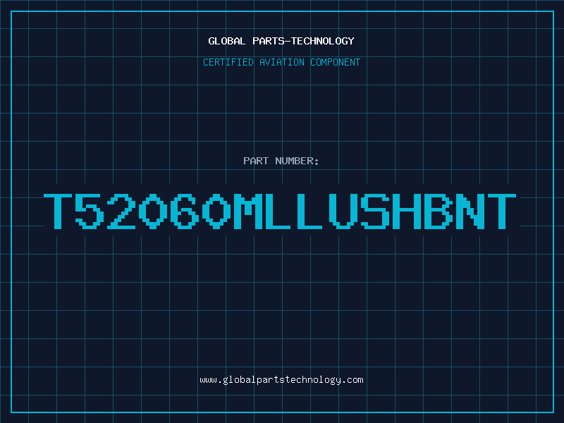 Aviation Part T52060MLLUSHBNT