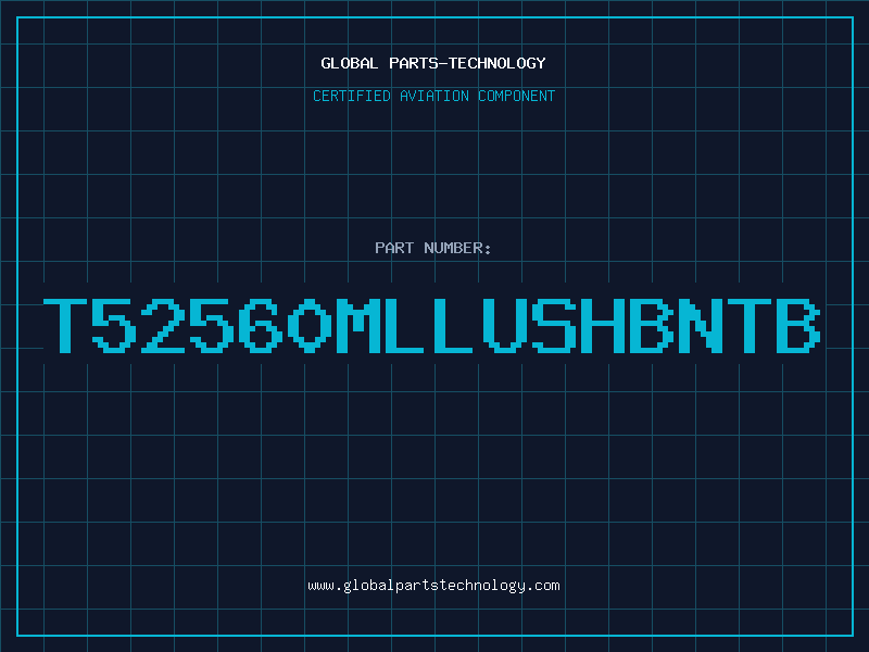 Aviation Part T52560MLLUSHBNTB