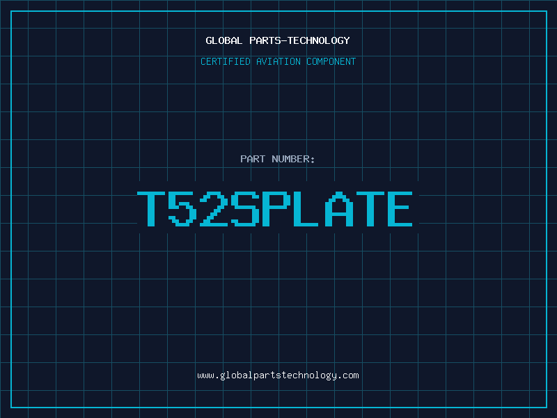 Aviation Part T52SPLATE