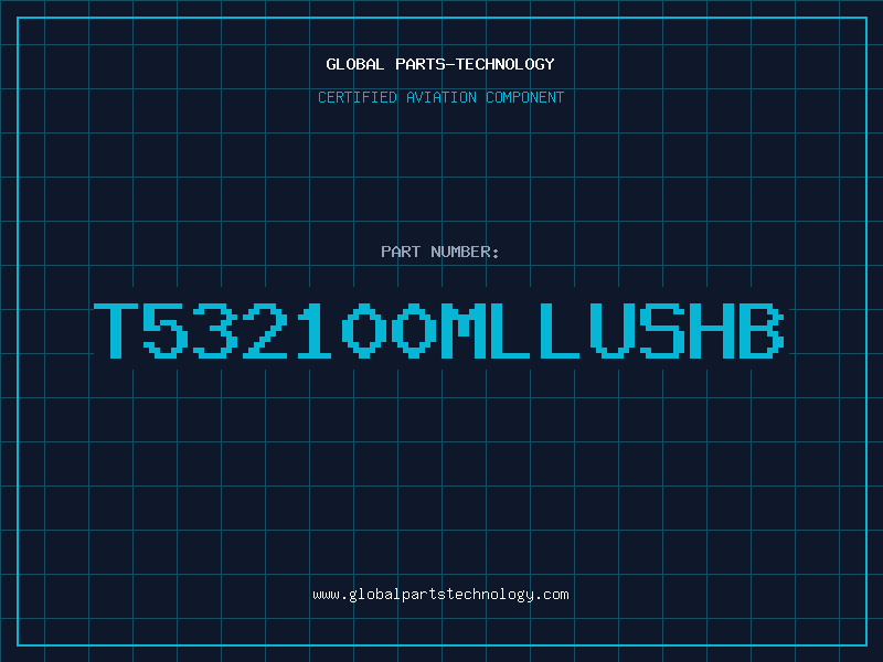 Aviation Part T532100MLLUSHB