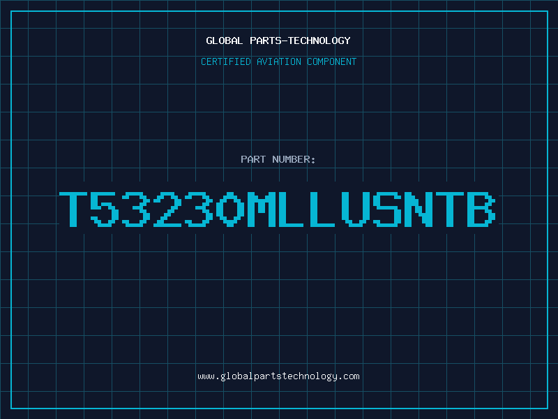 Aviation Part T53230MLLUSNTB