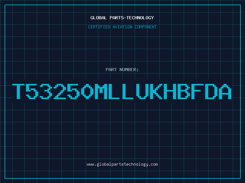 Aviation Part T53250MLLUKHBFDA