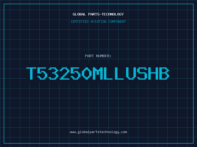 Aviation Part T53250MLLUSHB