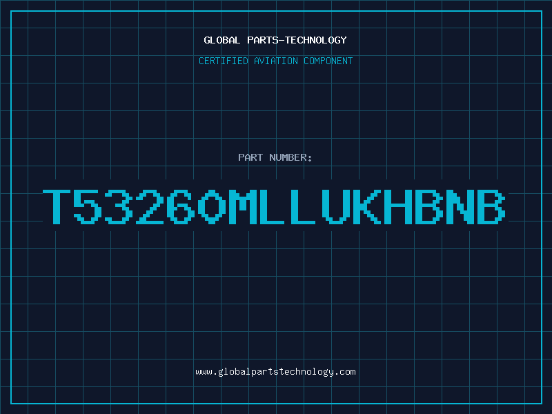 Aviation Part T53260MLLUKHBNB